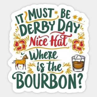 It Must Be Derby Day Nice Hat Where Is The Bourbon Sticker